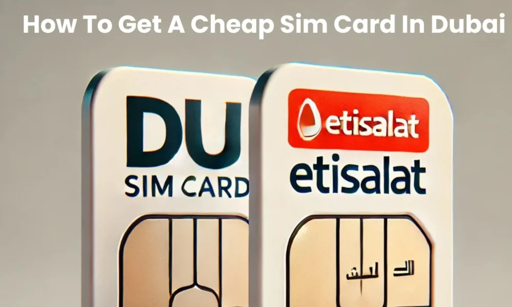 How Much Does it Cost to Get a SIM Card in Dubai?