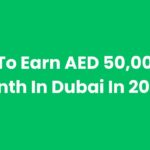 How To Earn AED 50,000 Per Month In Dubai In 2025?