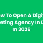 How To Open A Digital Marketing Agency In Dubai In 2025