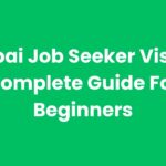 Dubai Job Seeker Visa A Complete Guide For Beginners